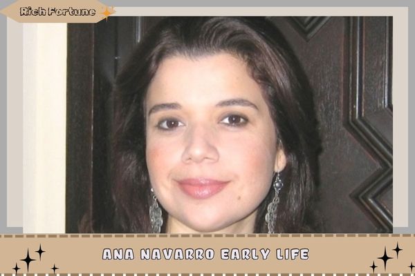 Ana Navarro Early Life