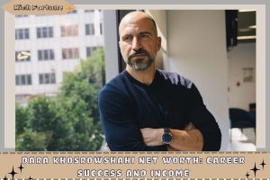 Dara Khosrowshahi Net Worth_ Career Success and Income