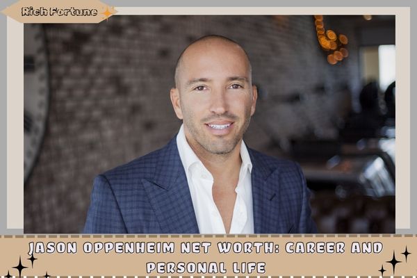 Jason Oppenheim Net Worth_ Career and Personal Life