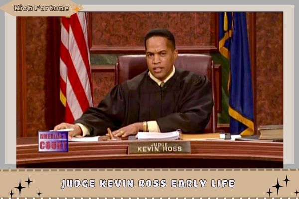 Judge Kevin Ross Early Life