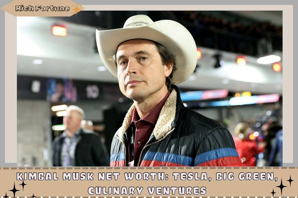 Kimbal Musk Net Worth_ Tesla, Big Green, Culinary Ventures