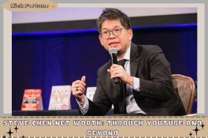 Steve Chen Net Worth_ Through YouTube and Beyond