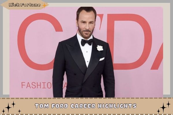 Tom Ford Career Highlights