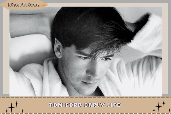 Tom Ford Early Life