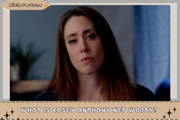 What is Casey Anthony Net Worth