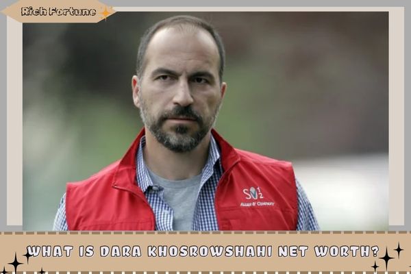 What is Dara Khosrowshahi Net Worth