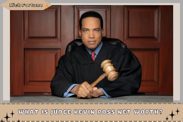 What is Judge Kevin Ross Net Worth