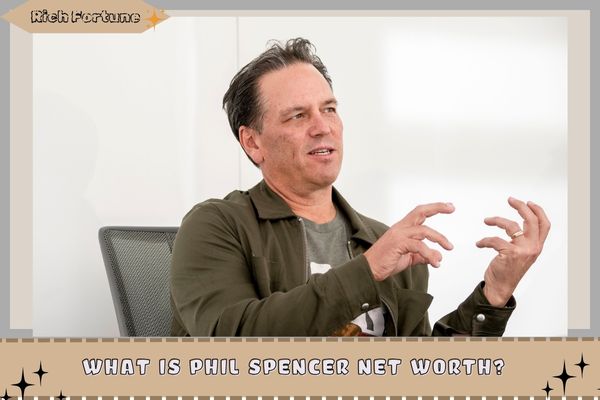 What is Phil Spencer Net Worth